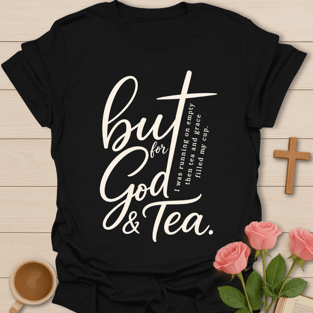 But God & Tea Christian T-Shirt KozzyCo Christian and tea lover design