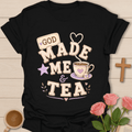 God Made Me & Tea KozzyCo Christian and tea lover design