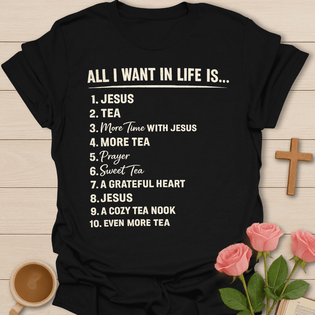 All I Want Is Jesus & Tea T-Shirt KozzyCo Christian and tea lover design