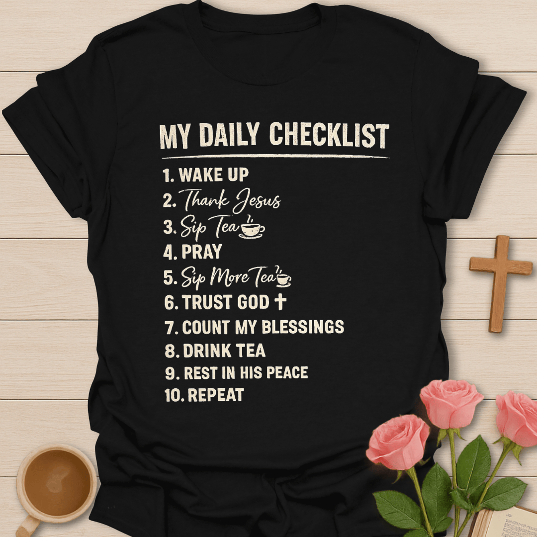 My Daily Checklist Tea T-Shirt KozzyCo Christian and tea lover design