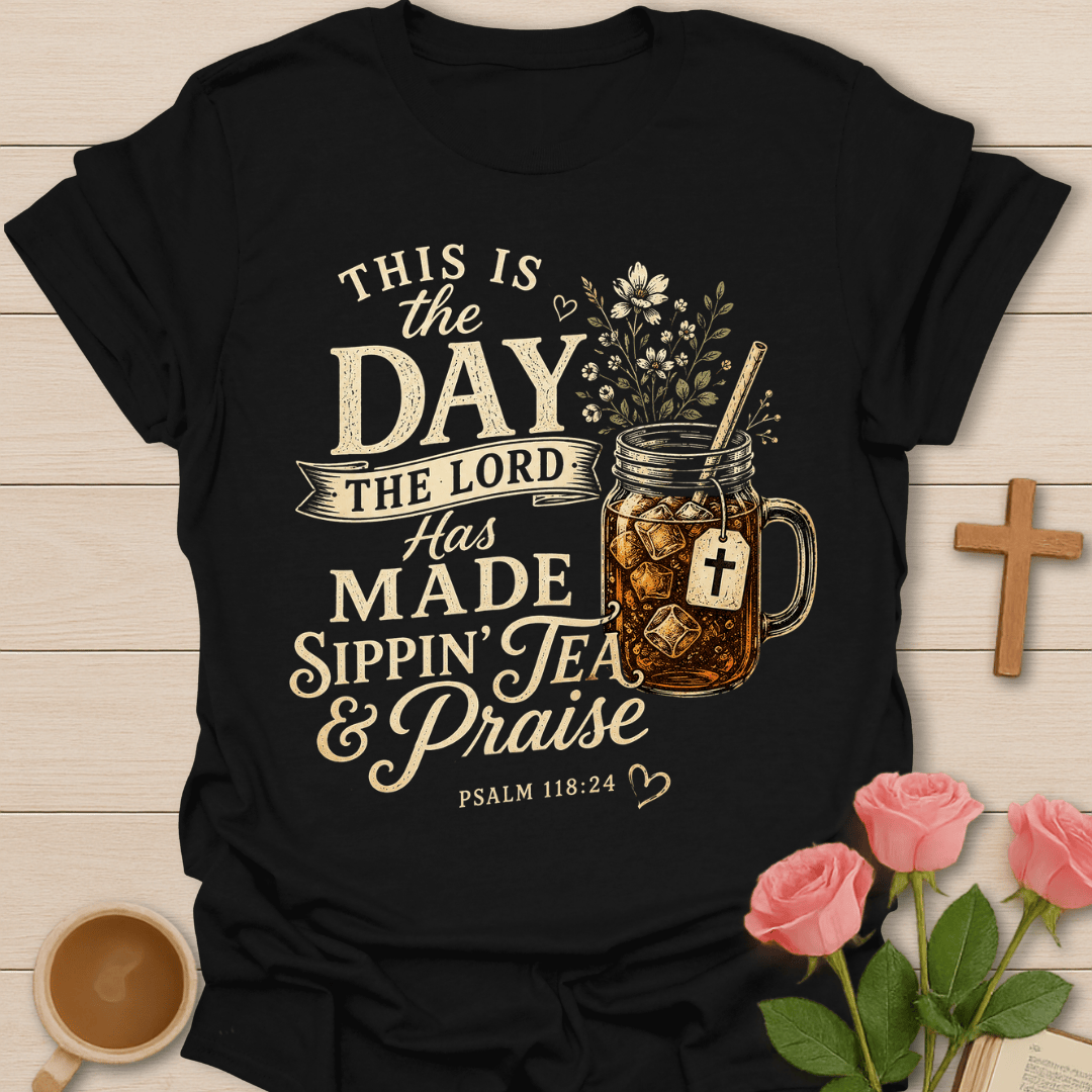 Sippin' Tea & Praise Day T-Shirt KozzyCo Christian and tea lover design