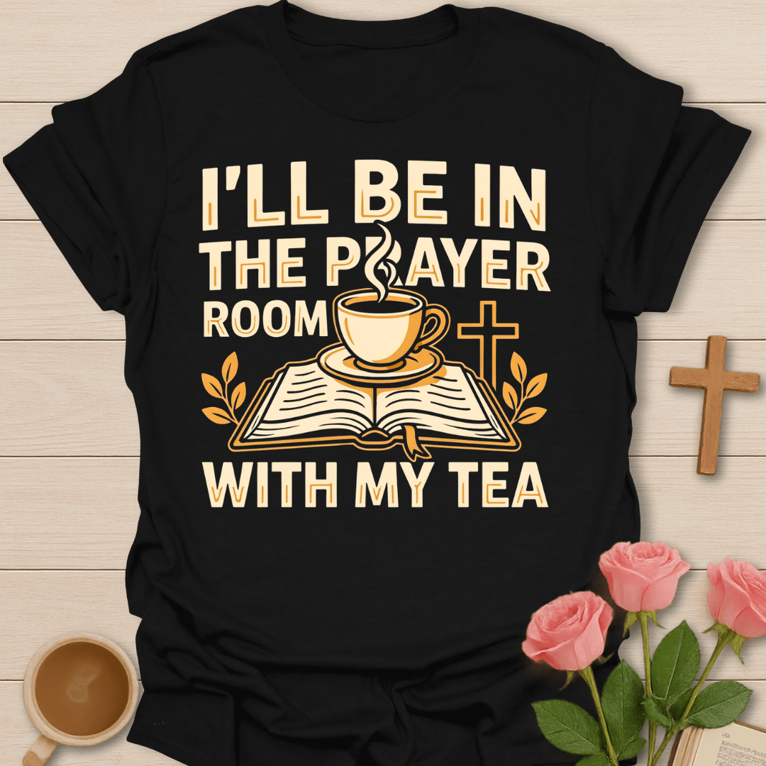 Prayer Room Tea Lover T-Shirt KozzyCo Christian and tea lover design