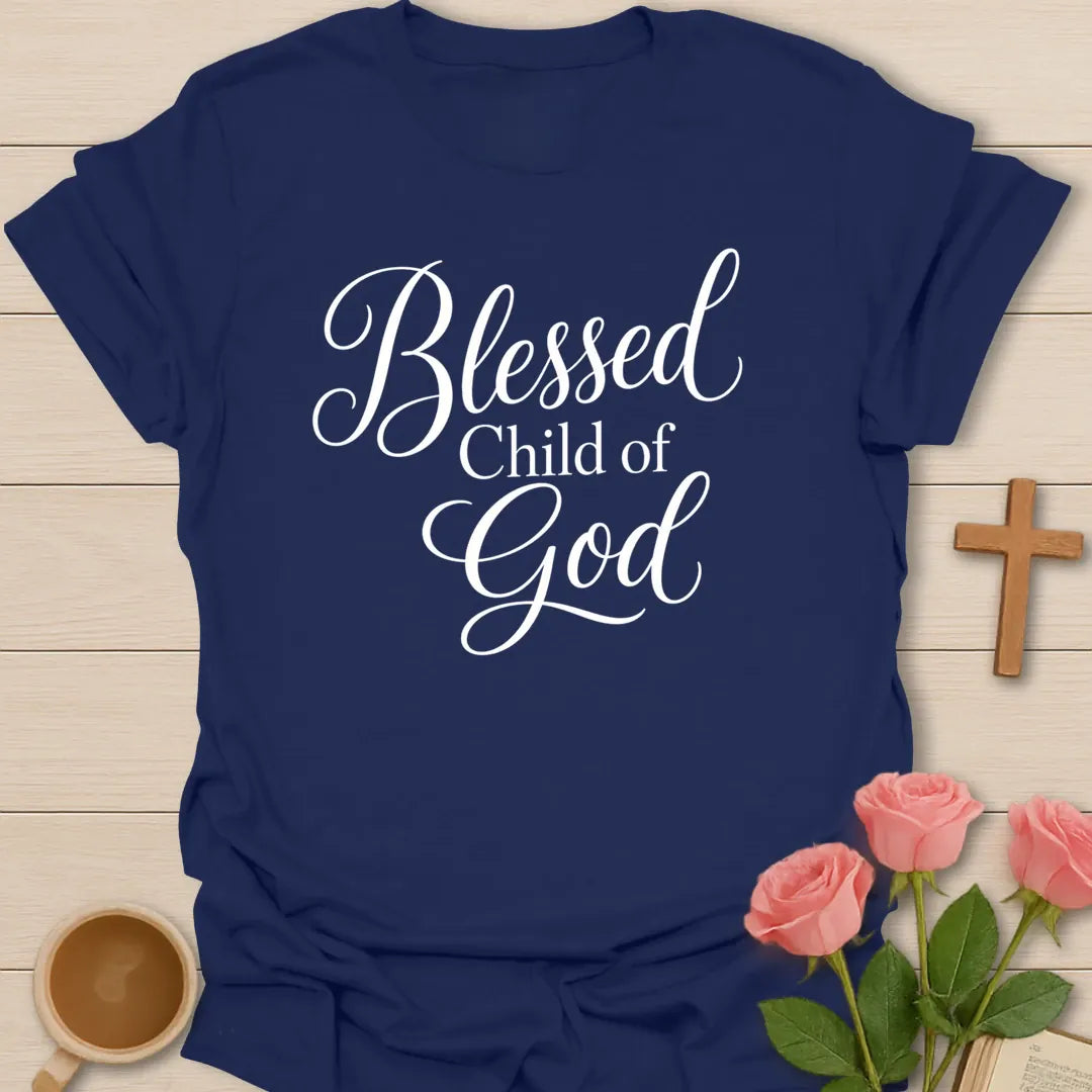 Blessed Child Of God shirt with white script lettering and simple faith-based typography. - Navy