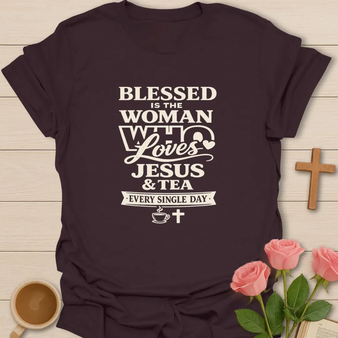 Blessed Is The Woman T-Shirt KozzyCo Christian and tea lover design
