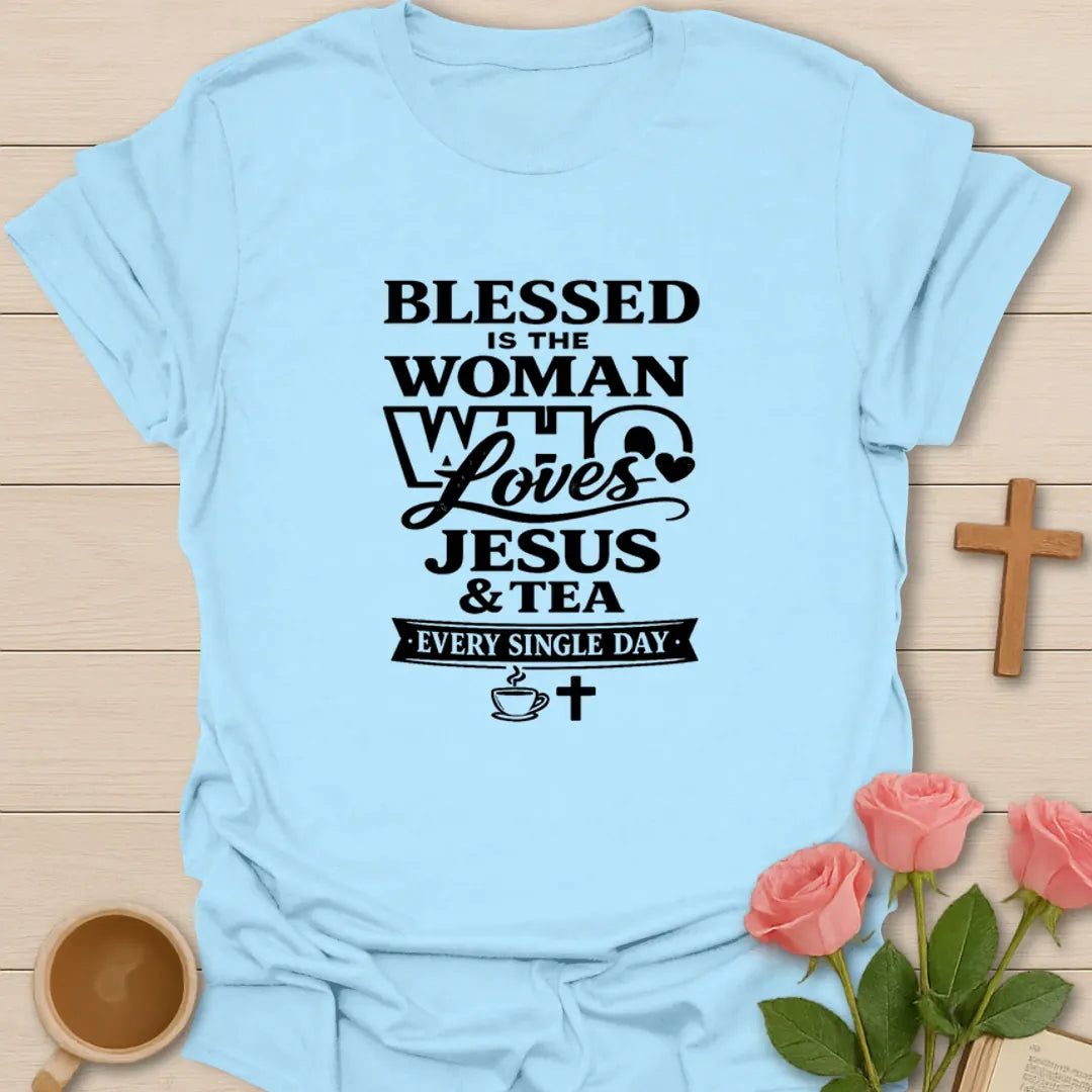 Blessed Is The Woman T-Shirt KozzyCo Christian and tea lover design