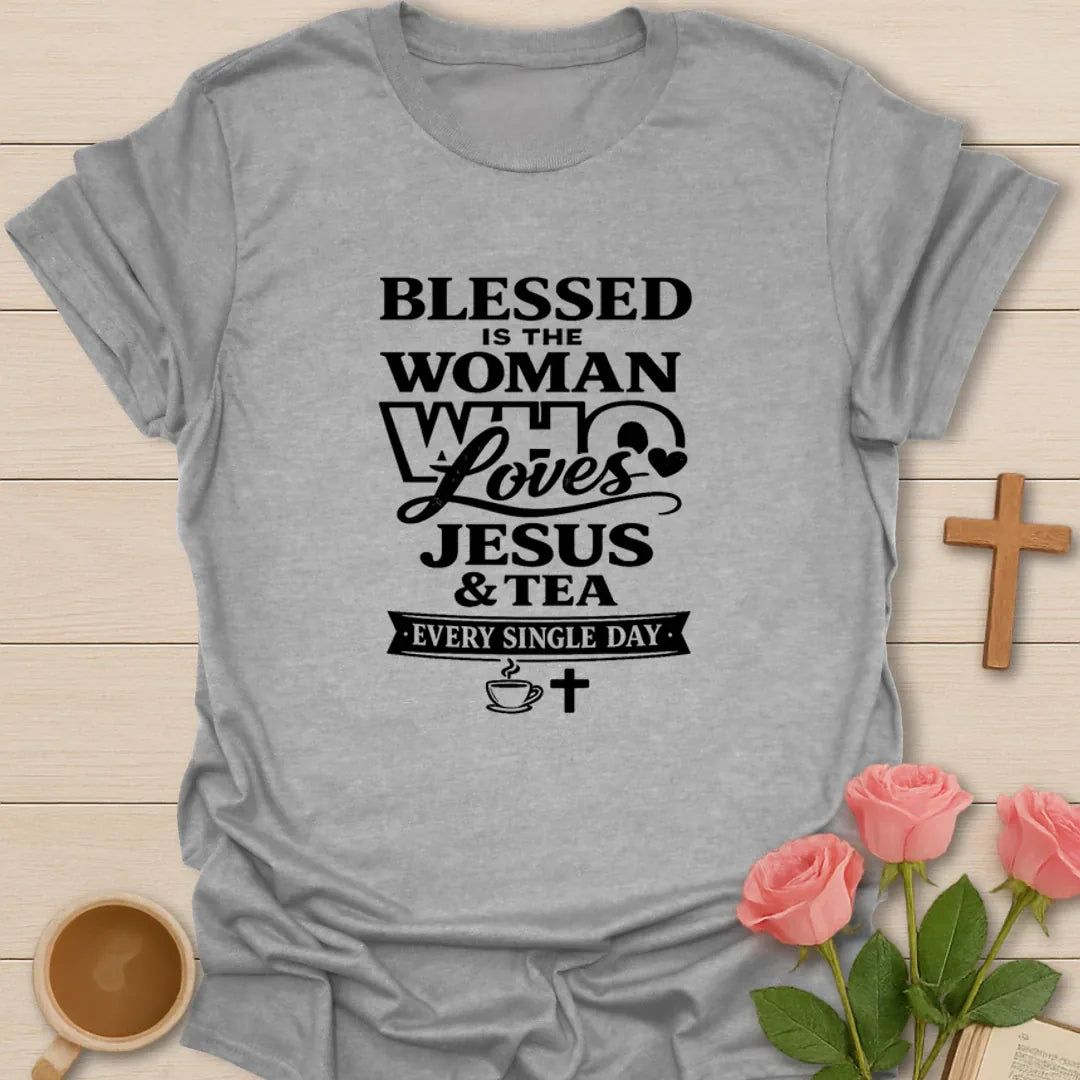 Blessed Is The Woman T-Shirt KozzyCo Christian and tea lover design