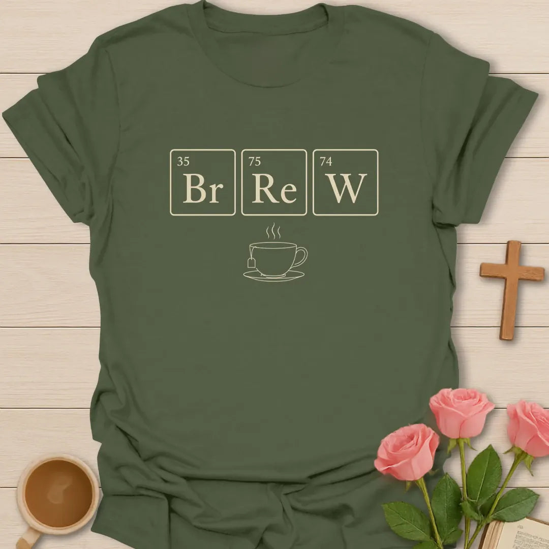 Br -RE-W shirt with playful brew lettering and faith-inspired tea design. - Military Green