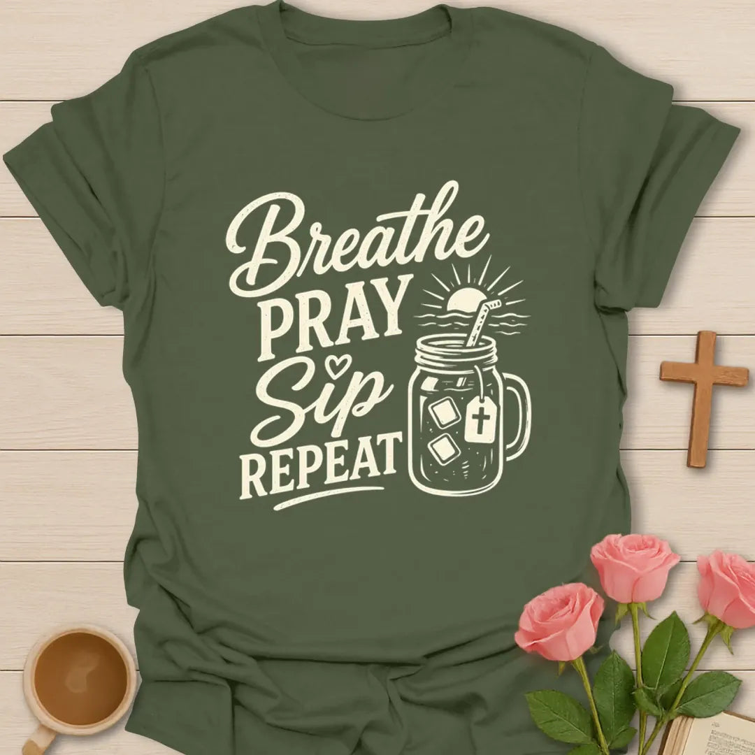 Breathe Pray Sip Repeat T-Shirt KozzyCo Christian and tea lover design