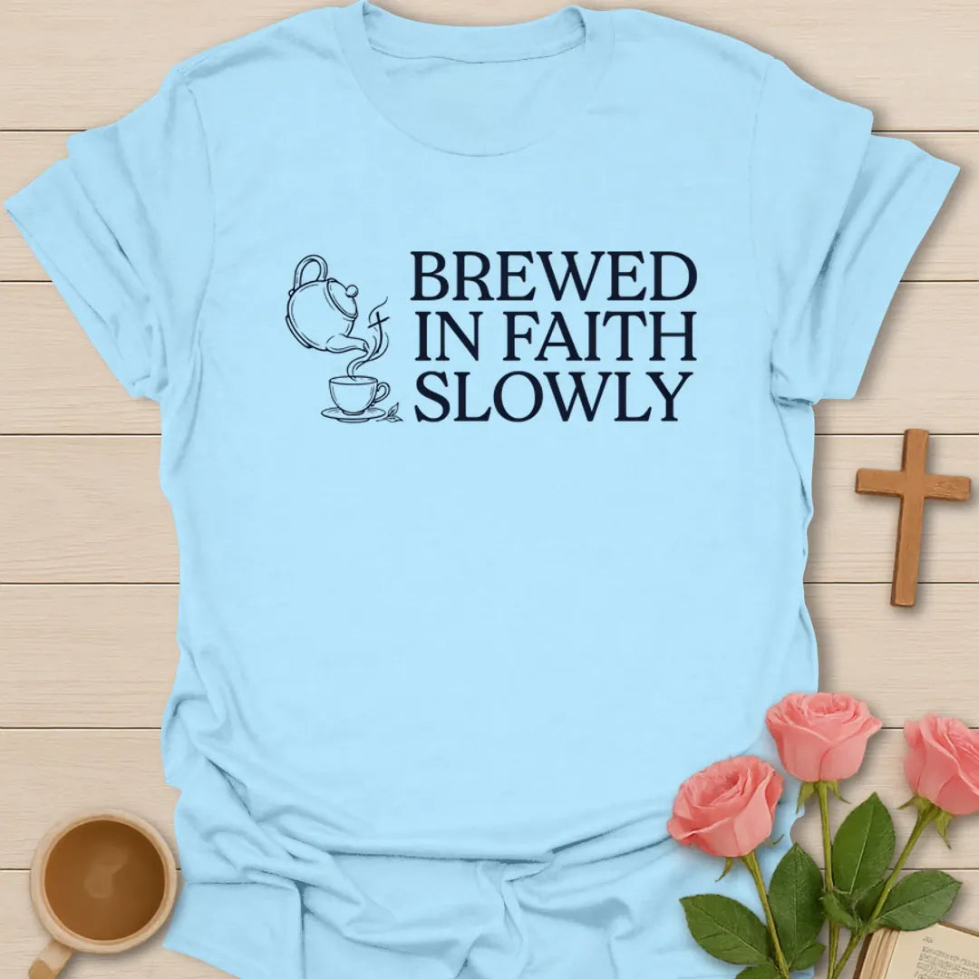 Brewed In Faith Slowly Christian tea shirt with teapot, teacup, steam, and vintage lettering - Light Blue
