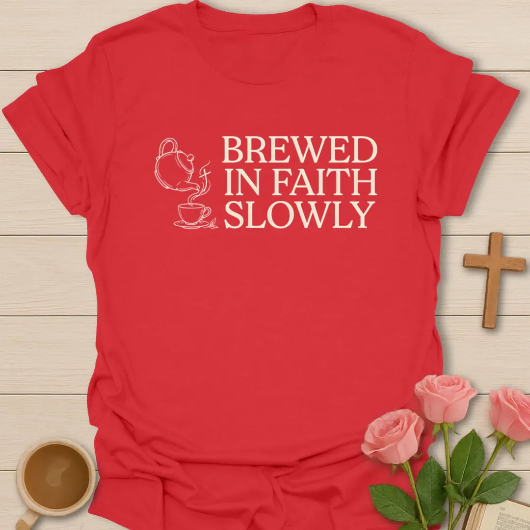 Brewed In Faith Slowly Christian tea shirt with teapot, teacup, steam, and vintage lettering - Red