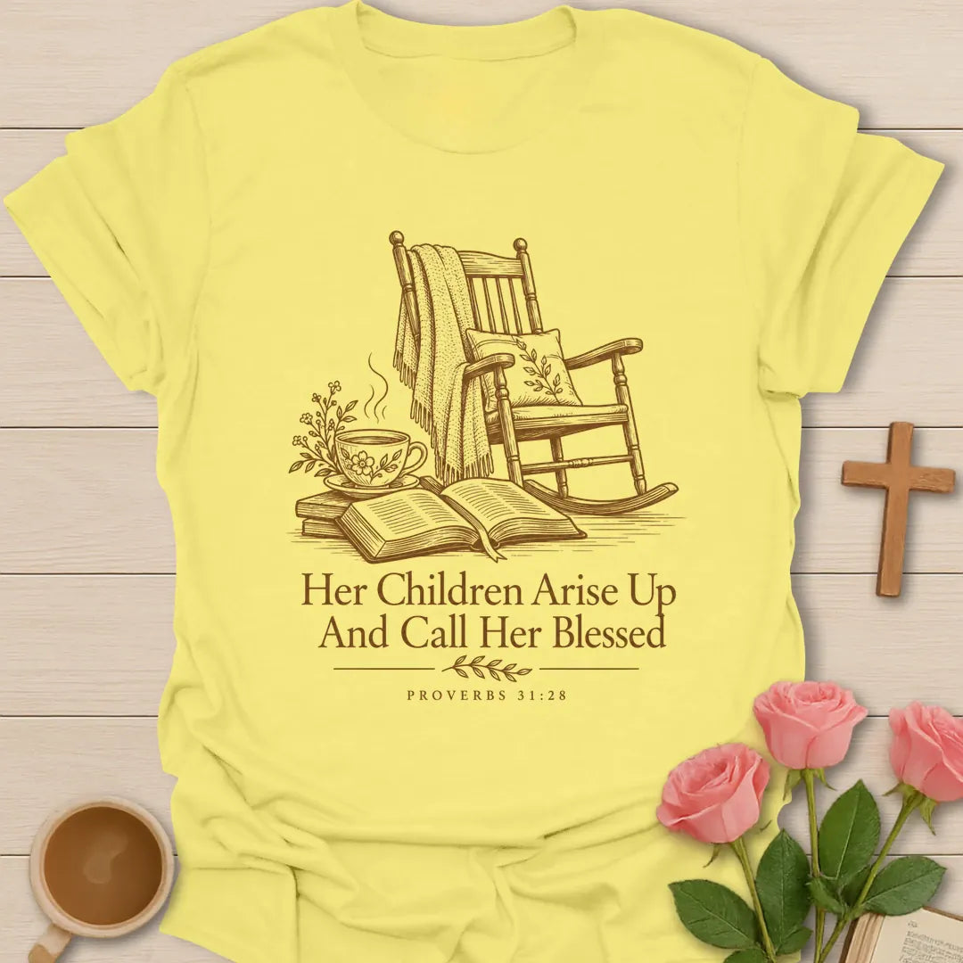 Her Children Arise Up And Call Her Blessed Proverbs 31:28 t-shirt with an engraved rocking chair, open Bible and teacup - Cornsilk
