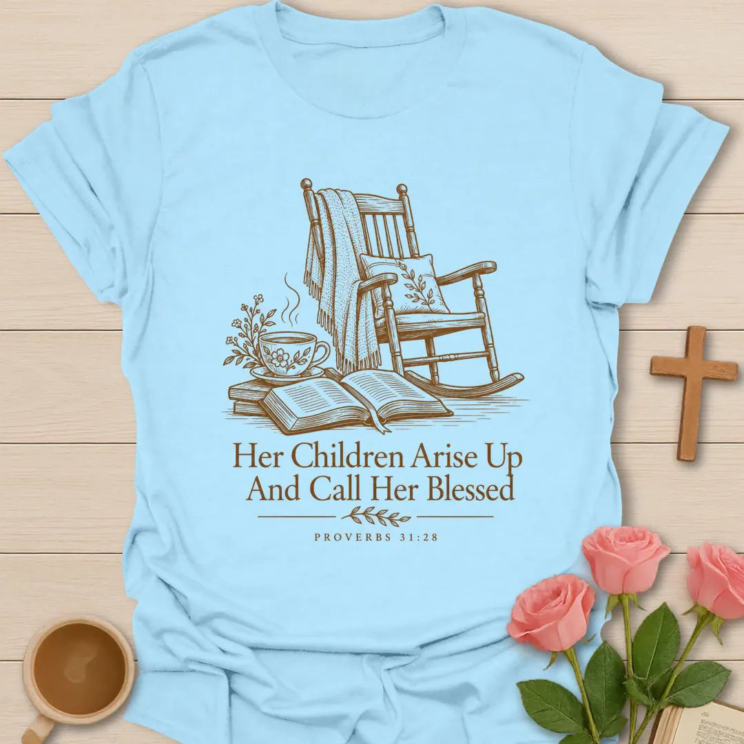 Her Children Arise Up And Call Her Blessed Proverbs 31:28 t-shirt with an engraved rocking chair, open Bible and teacup - Light Blue