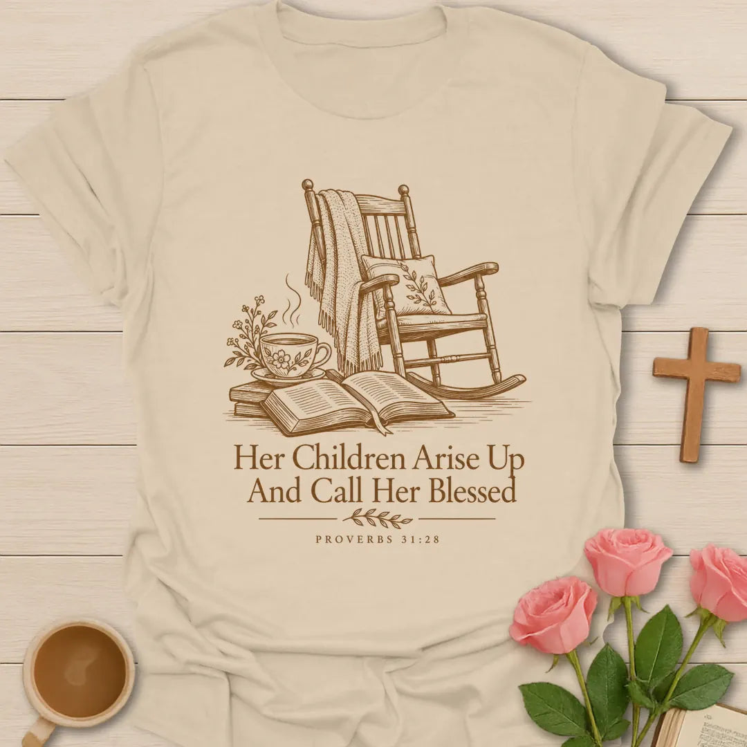 Her Children Arise Up And Call Her Blessed Proverbs 31:28 t-shirt with an engraved rocking chair, open Bible and teacup - Sand