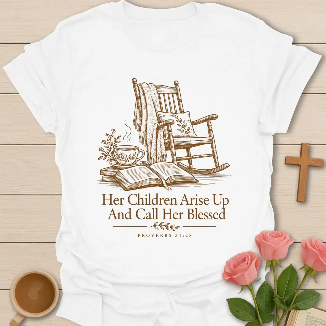 Her Children Arise Up And Call Her Blessed Proverbs 31:28 t-shirt with an engraved rocking chair, open Bible and teacup - White