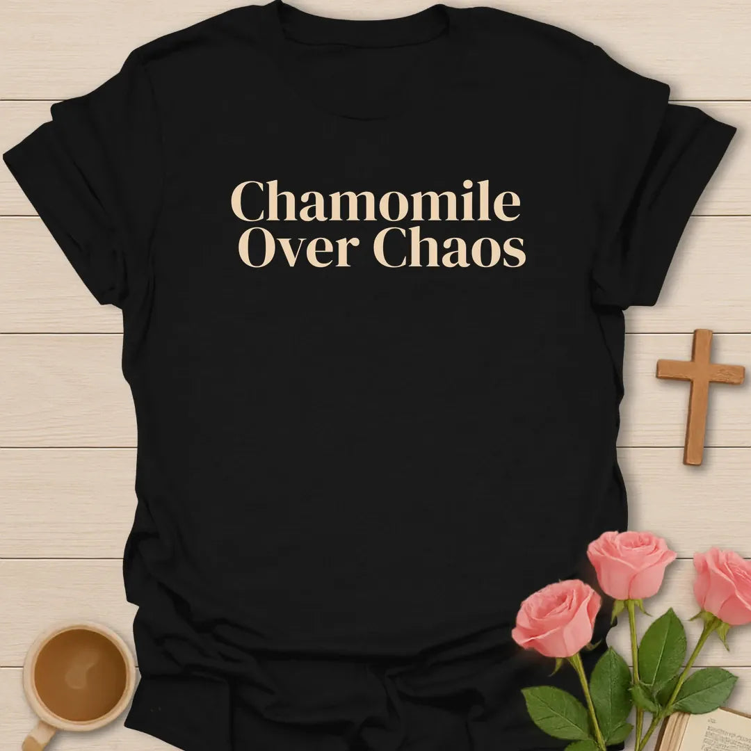Chamomile Over Chaos shirt with chamomile flowers, cream vintage lettering, and no hustle required text. - Black