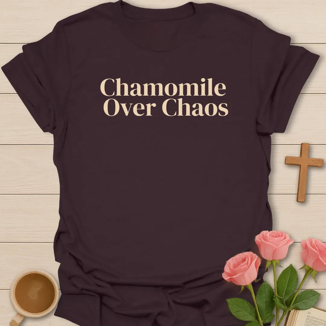 Chamomile Over Chaos shirt with chamomile flowers, cream vintage lettering, and no hustle required text. - Dark Chocolate