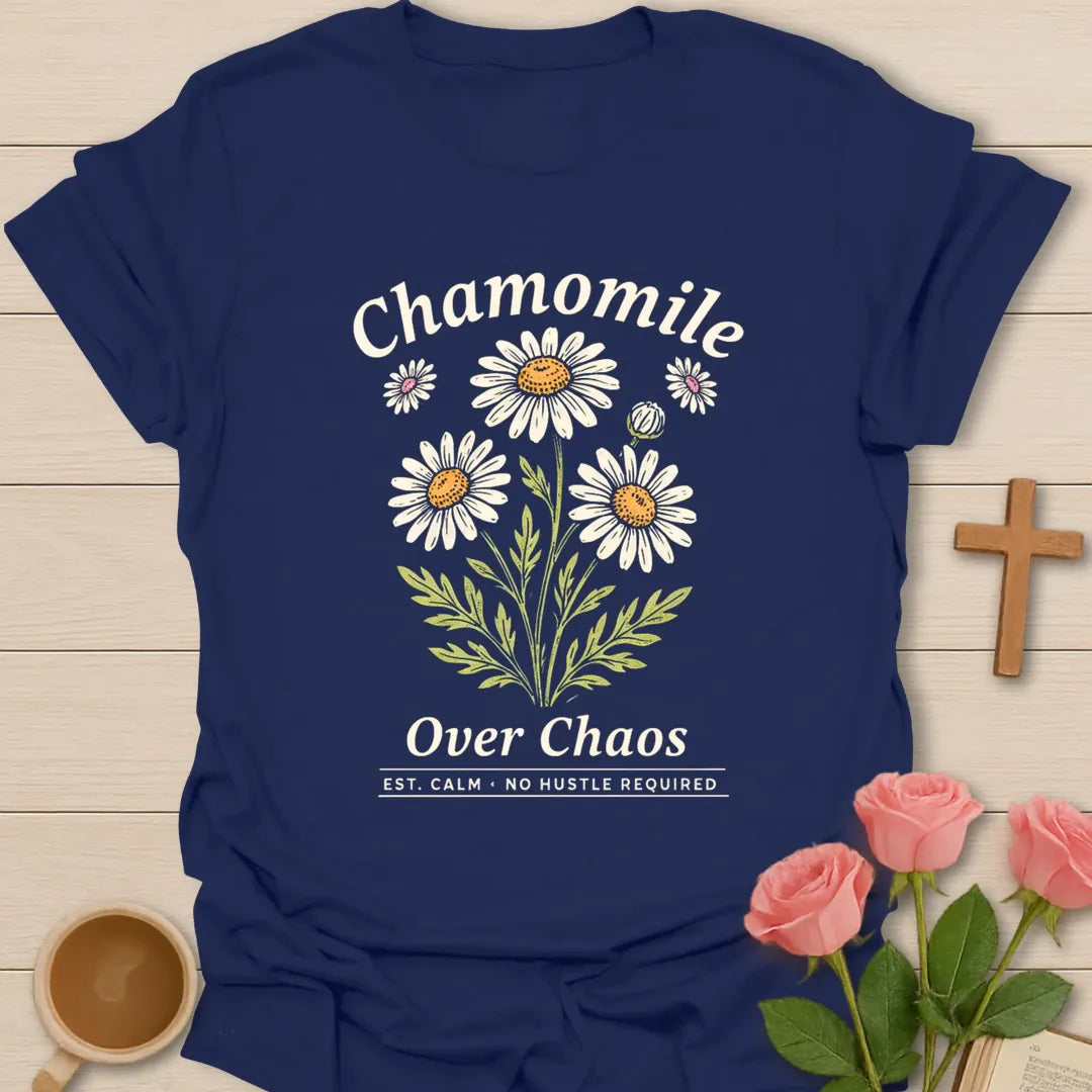 Chamomile Over Chaos shirt with chamomile flowers, cream vintage lettering, and no hustle required text. - Navy