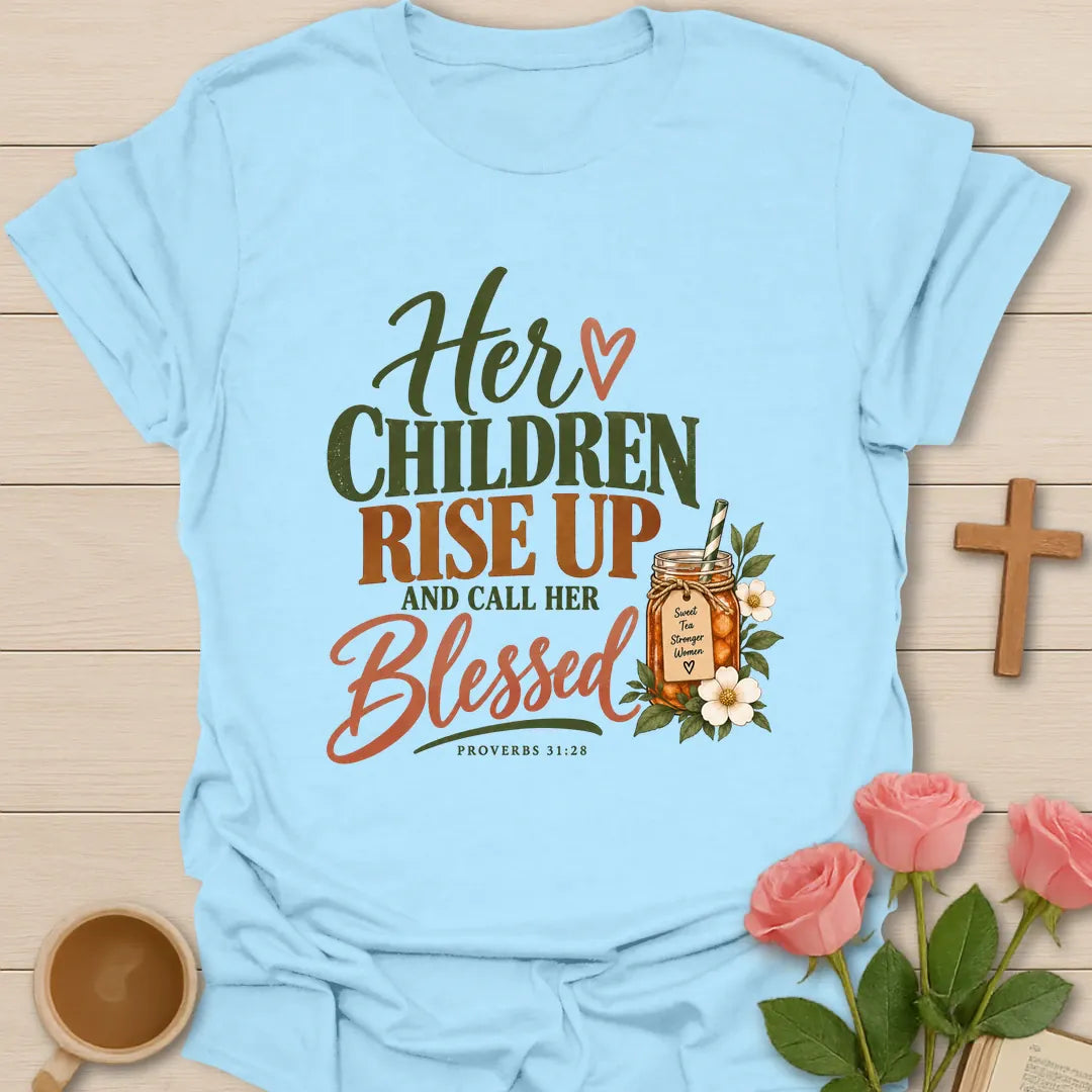 Her Children Rise Up Christian shirt with Proverbs 31:28 verse and faith-inspired design. - Light Blue