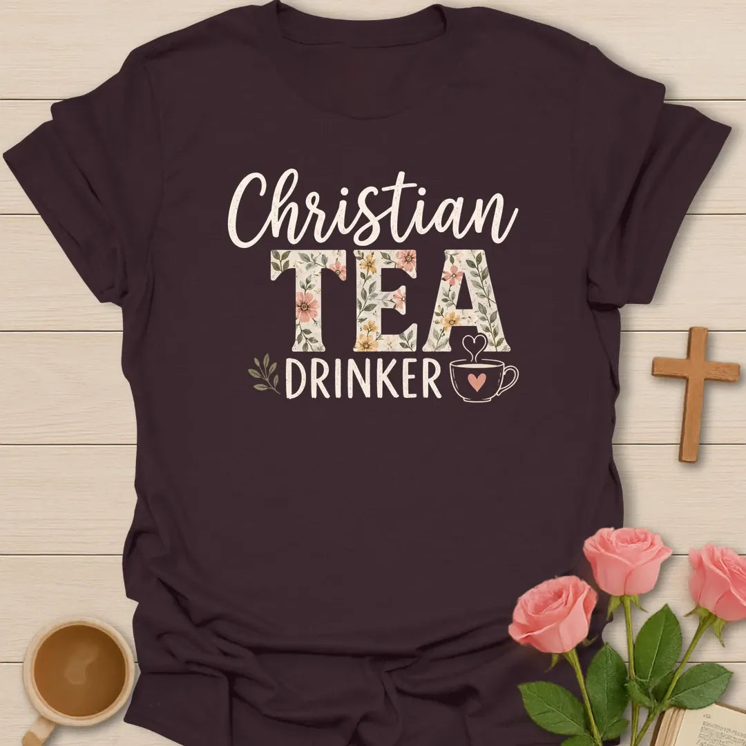 Christian Tea Drinker shirt with floral TEA lettering, teacup, heart steam, leaves, and cream hand-lettered typography. - Dark Chocolate
