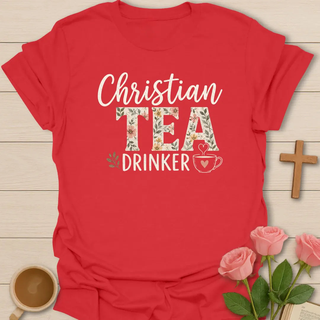 Christian Tea Drinker shirt with floral TEA lettering, teacup, heart steam, leaves, and cream hand-lettered typography. - Red