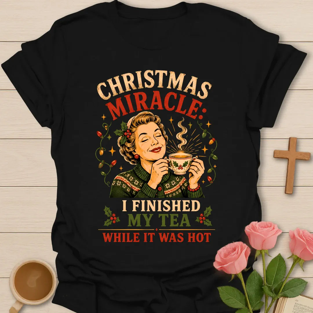 Christmas Miracle I Finished My Tea While It Was Hot T-shirt with vintage woman drinking Christmas tea - Black