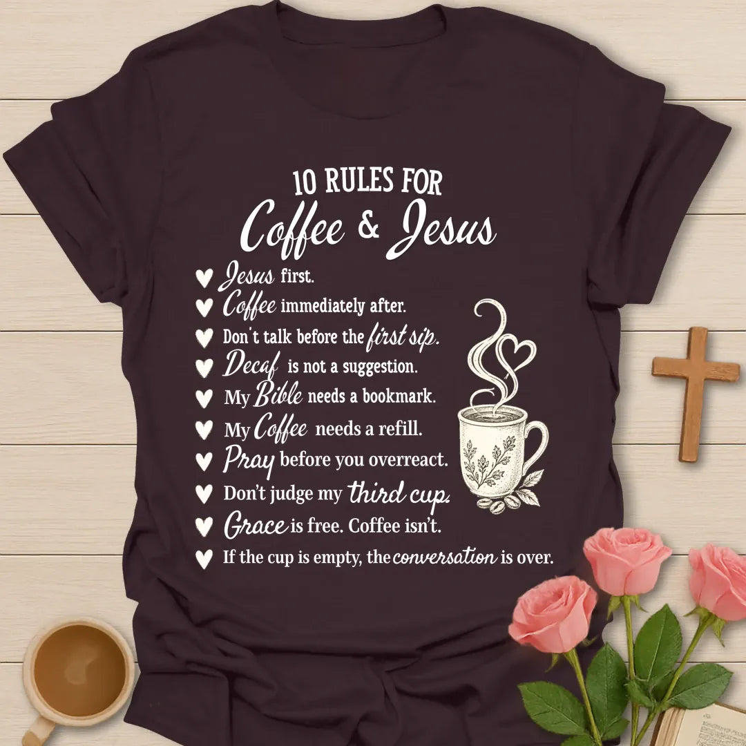 10 Rules For Coffee & Jesus Christian t-shirt with a heart-bullet list beside a steaming coffee mug, starting with Jesus first, coffee immediately after - Dark Chocolate