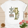 Could Be Meaner funny Christian tea t-shirt with playful lettering and faith-inspired design. - White