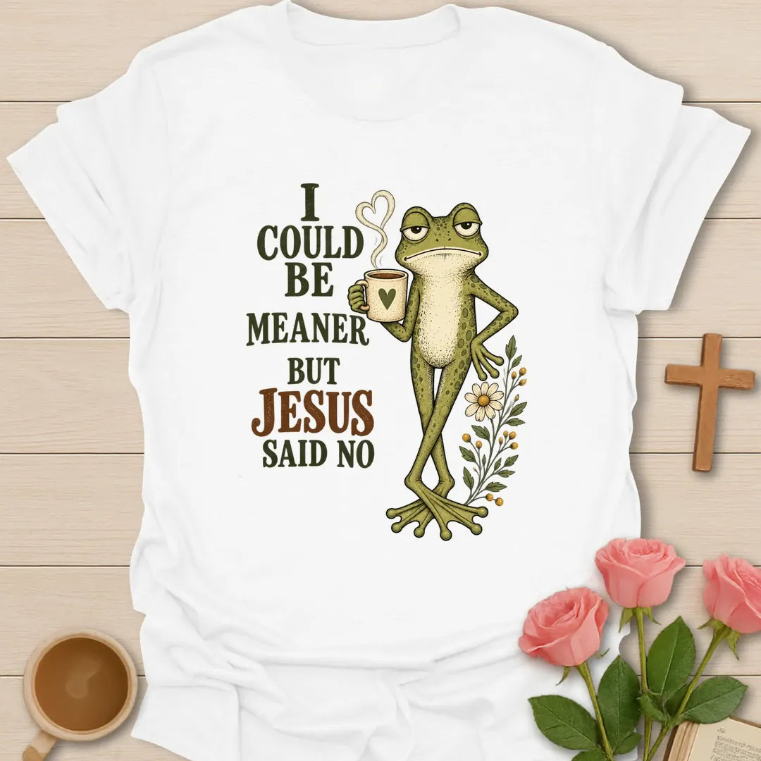 Could Be Meaner funny Christian tea t-shirt with playful lettering and faith-inspired design. - White