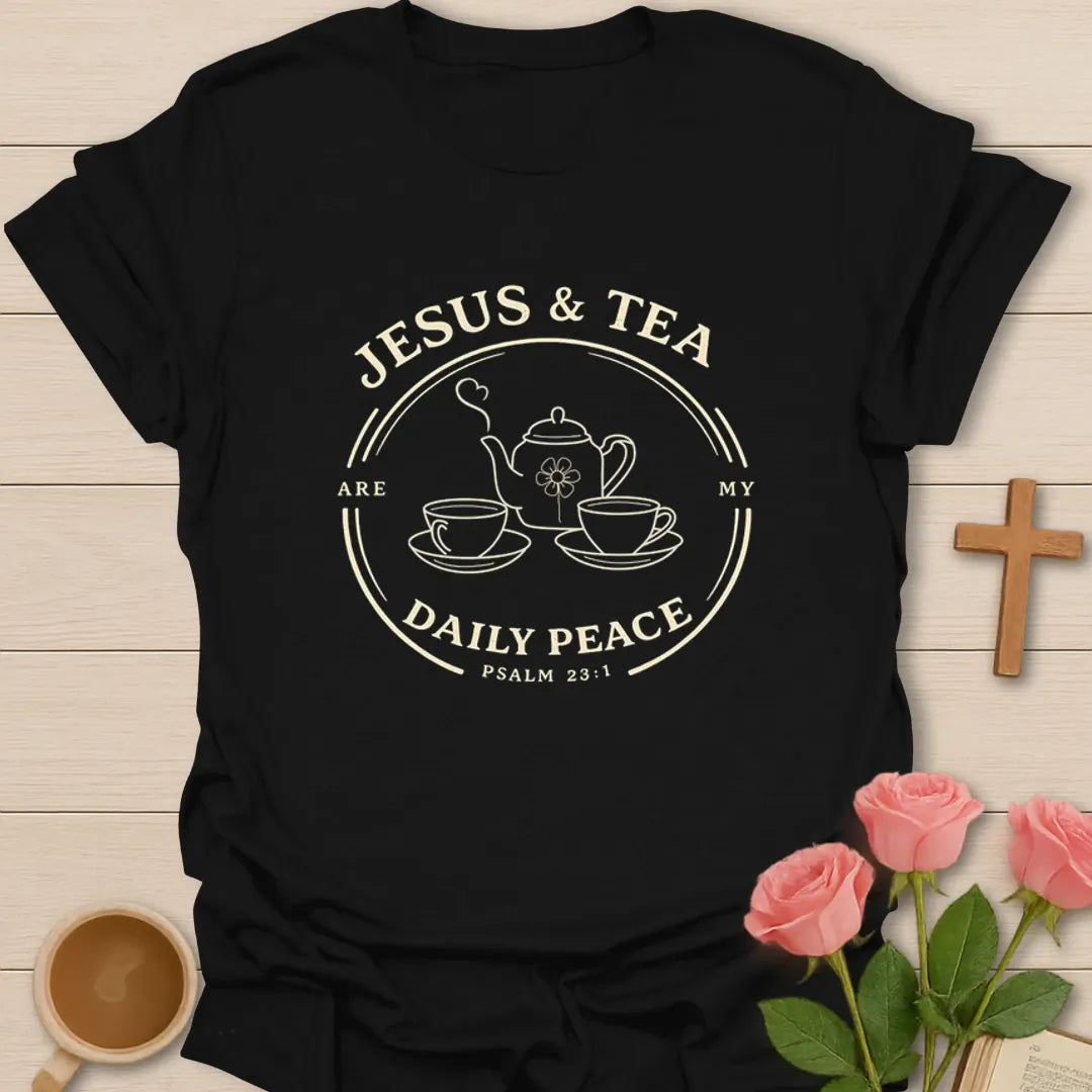 Daily Peace T-Shirt KozzyCo Christian and tea lover design