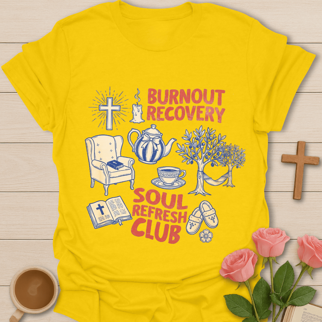 Burnout Recovery Faith Tea T-Shirt T-Shirt