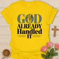 GOD Handled It T-Shirt T-Shirt