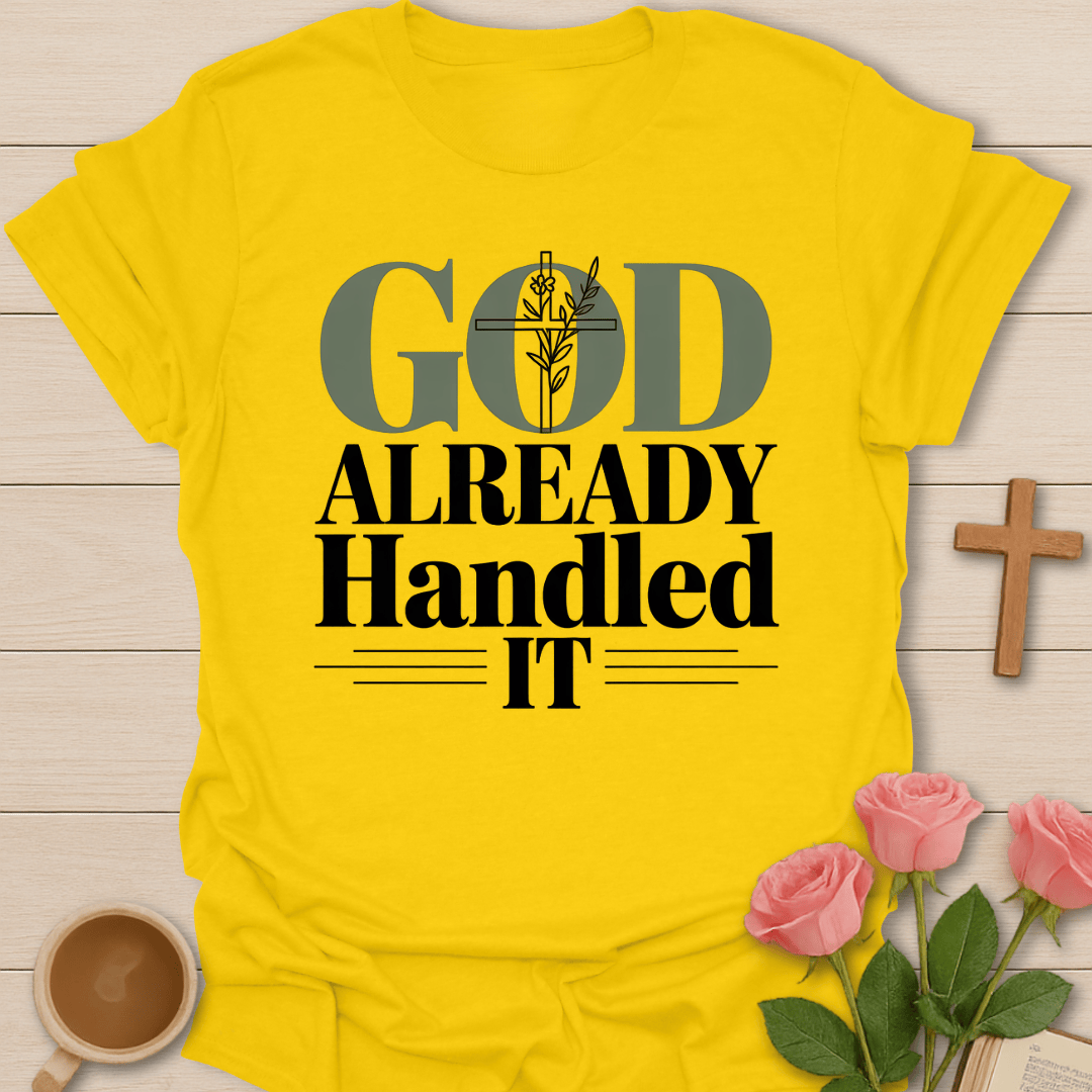 GOD Handled It T-Shirt T-Shirt
