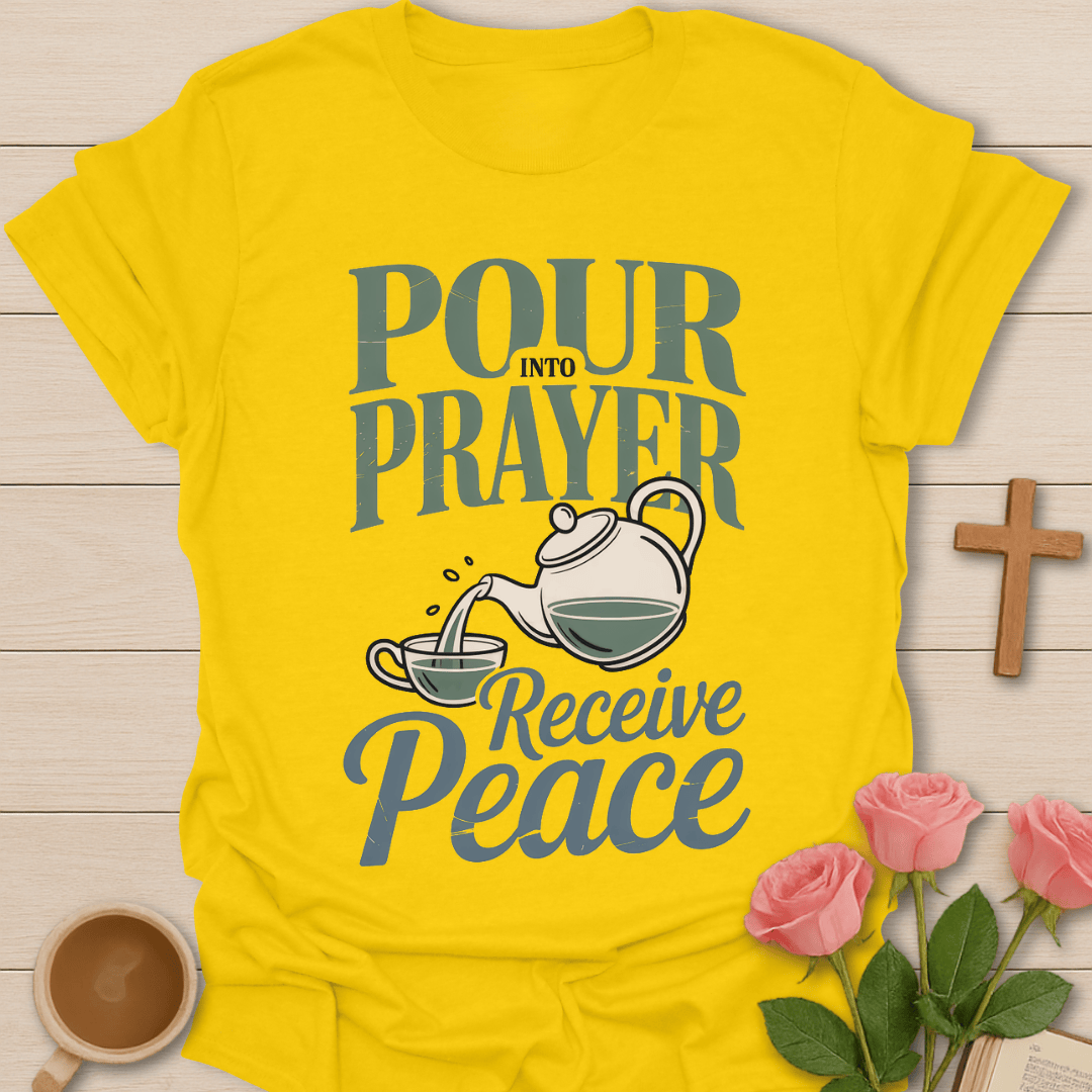 Pour Into Prayer T-Shirt T-Shirt