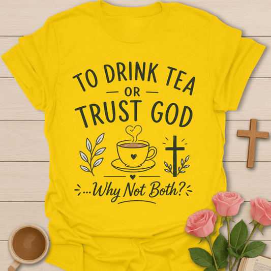 Trust God & Tea T-Shirt T-Shirt