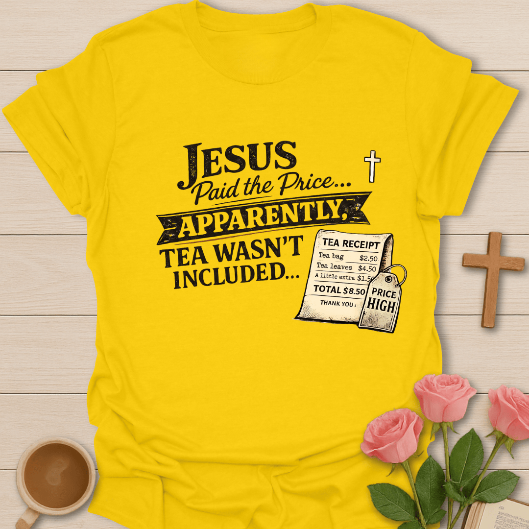 Jesus Paid Tea Receipt T-Shirt T-Shirt