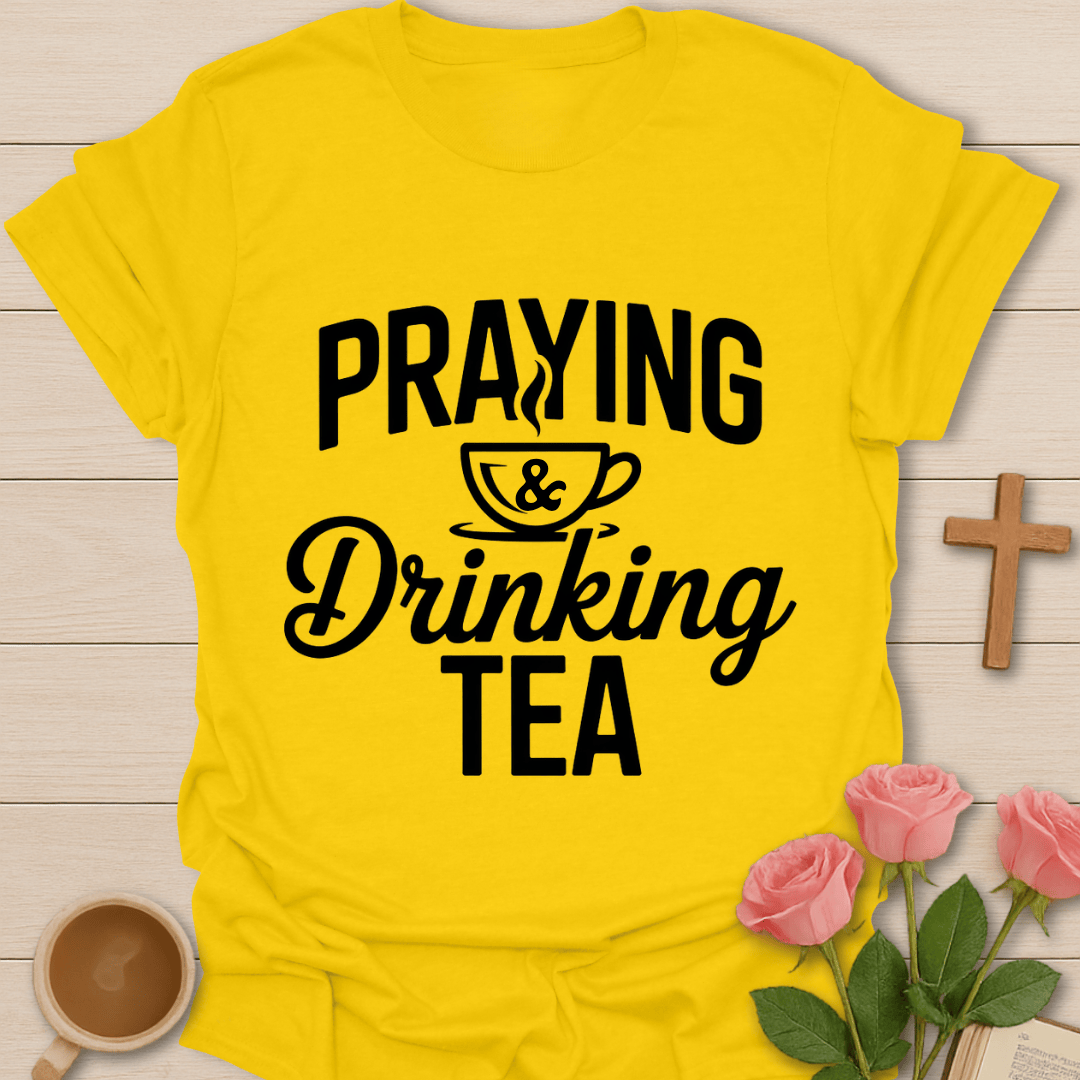 Praying & Drinking Tea T-Shirt T-Shirt