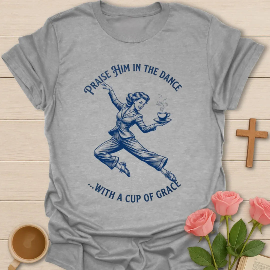 Dance With A Cup Of Grace shirt with dancer holding a steaming cup and vintage blue line art. - Sport Grey
