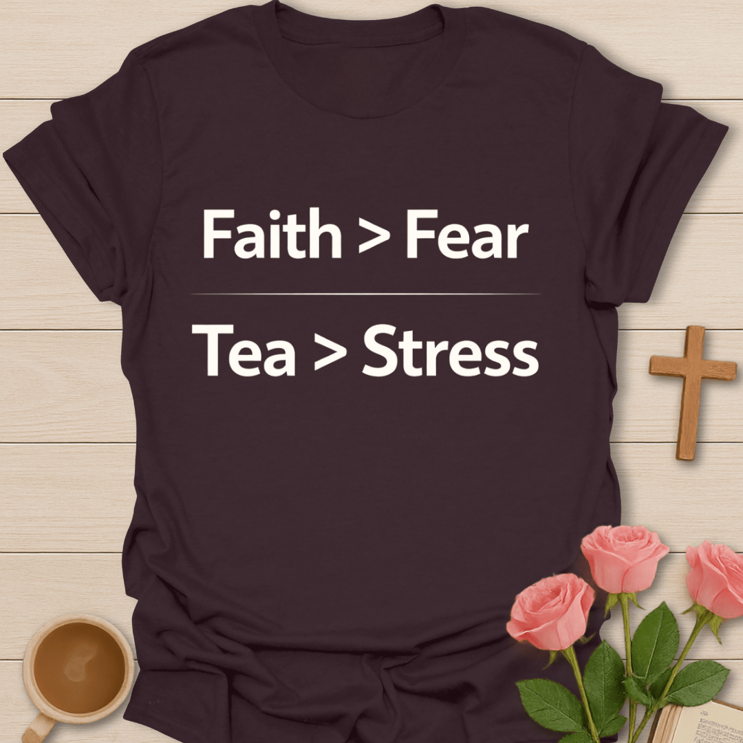 Faith Over Fear Tea T-Shirt T-Shirt