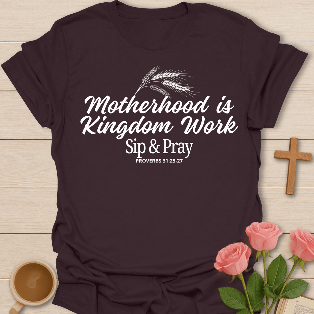 Motherhood is Kingdom Work T-Shirt T-Shirt