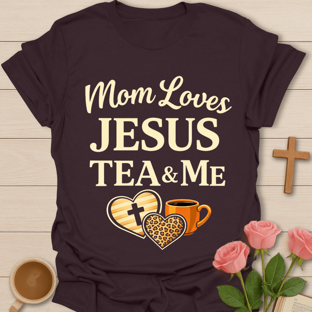 Mom Loving Jesus Tea & Me T-Shirt T-Shirt