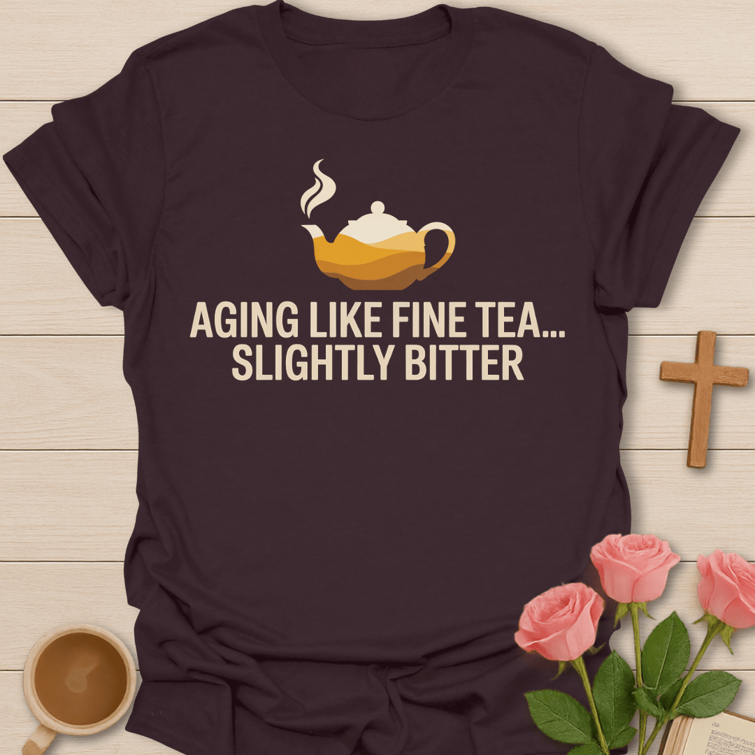 Aging Life Fine Tea T-Shirt T-Shirt