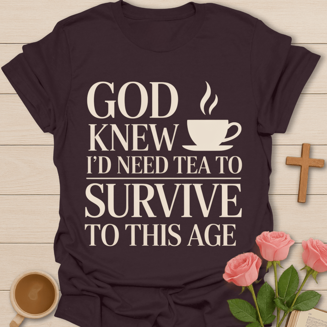 God Knew Tea Survival T-Shirt T-Shirt