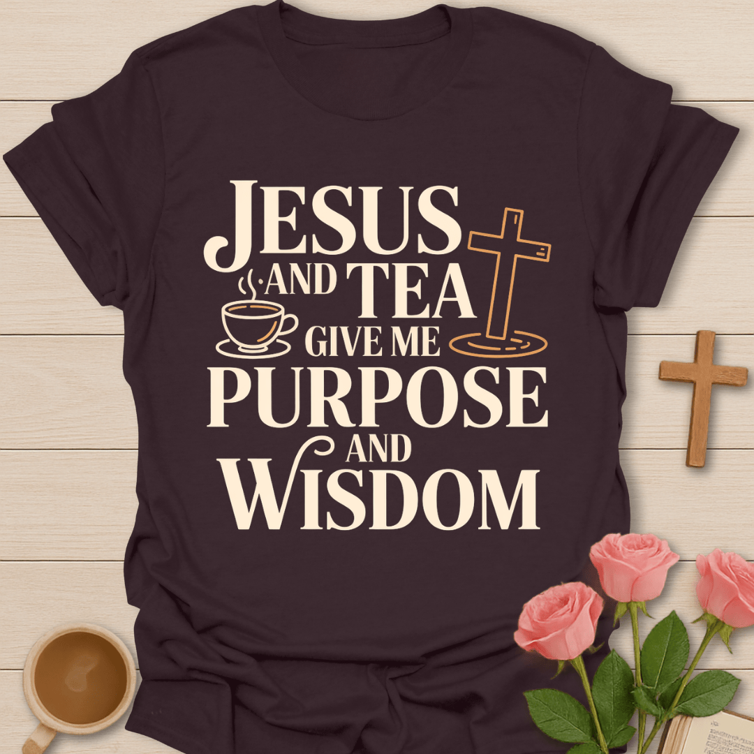 Jesus Tea Purpose Wisdom T-Shirt T-Shirt