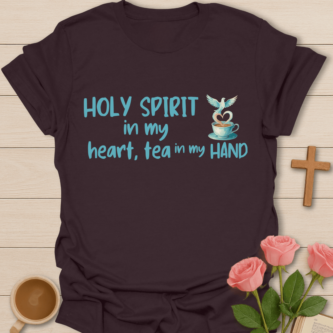 Holy Spirit Tea In My Hand  T-Shirt T-Shirt