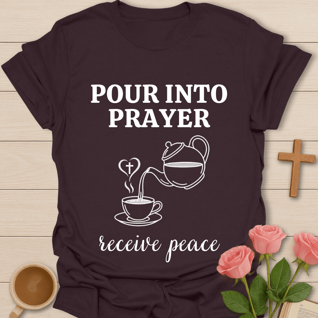 Pour Into Prayer Tea T-Shirt T-Shirt