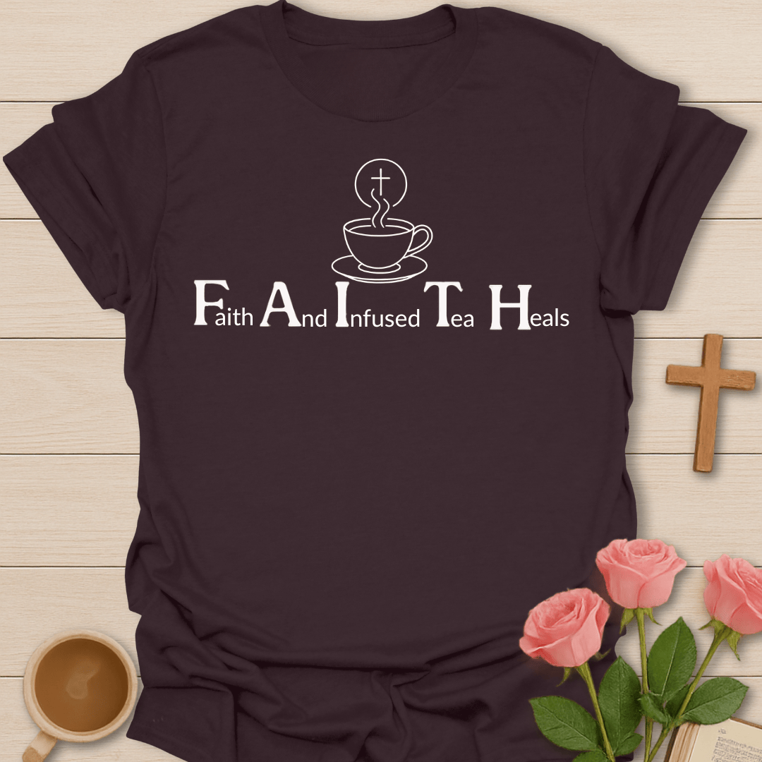 F.A.I.T.H Tea T-Shirt T-Shirt