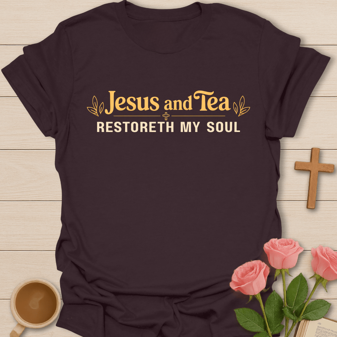Jesus & Tea Restore My Soul T-Shirt T-Shirt