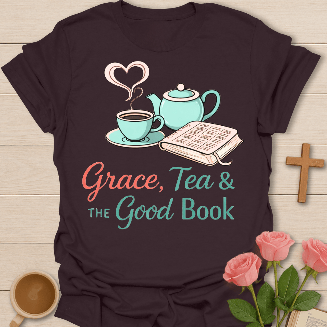 Grace Tea And The Good Book T-Shirt T-Shirt