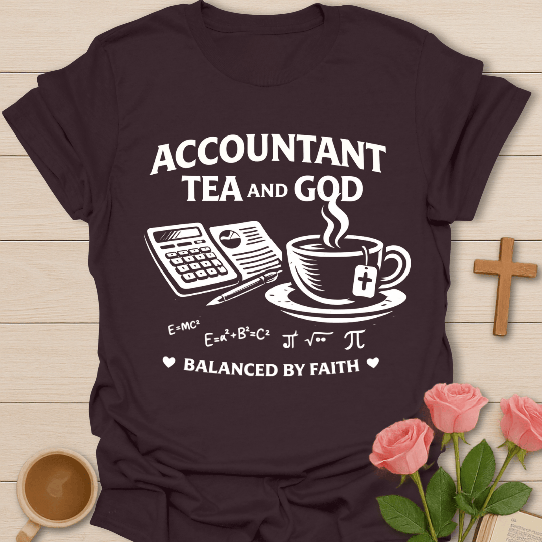 Balanced by Faith Accountant Tea Shirt T-Shirt