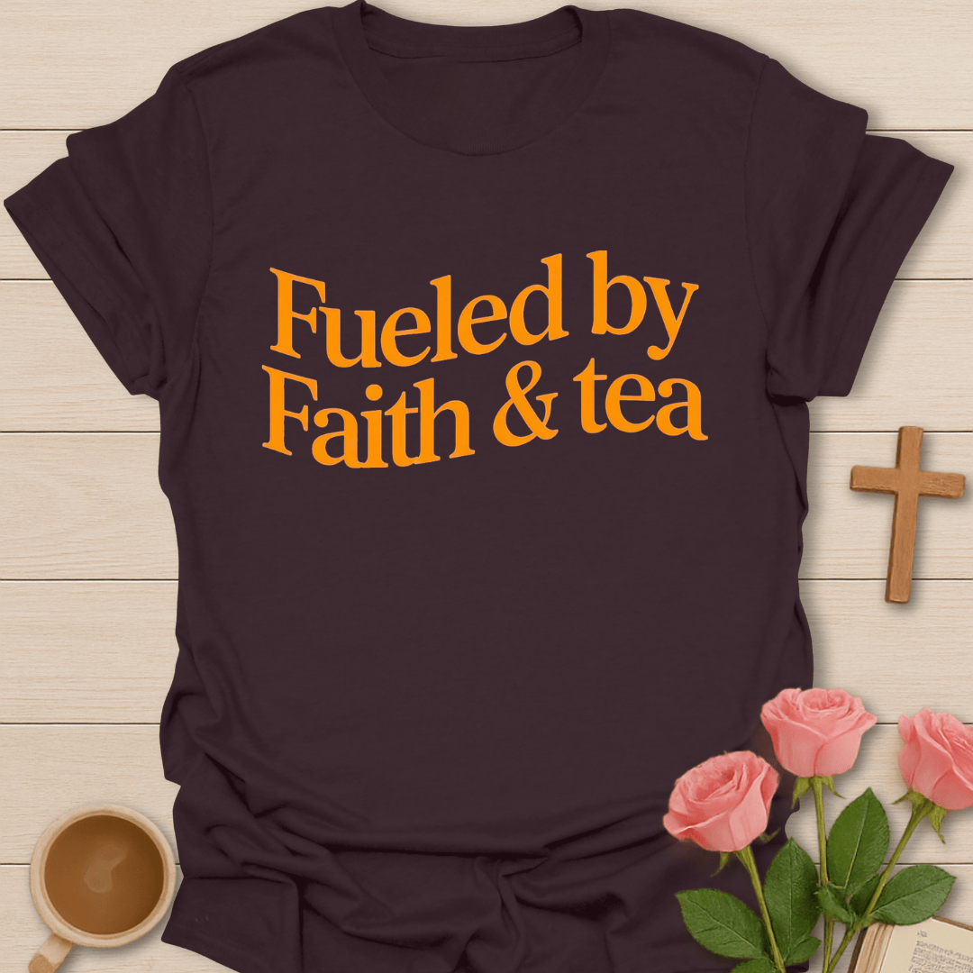 Fueled By Faith Tea T-Shirt T-Shirt